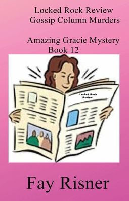 Locked Rock Review Gossip Column Murders: Amazing Gracie Mystery Series