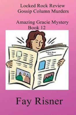 Locked Rock Review Gossip Column Murders: Amazing Gracie Mystery Series