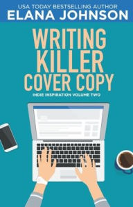Title: Writing Killer Cover Copy, Author: Elana M. Johnson