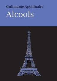 Title: ALCOOLS (EN), Author: Guillaume Apollinaire
