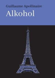 Title: ALKOHOL, Author: Guillaume Apollinaire