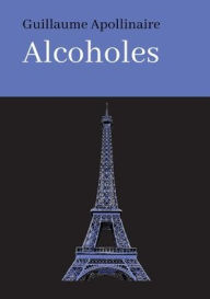 Title: ALCOHOLES, Author: Guillaume Apollinaire