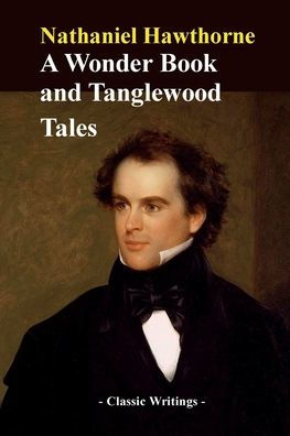 A Wonder Book and Tanglewood Tales