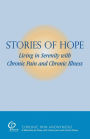 Stories of Hope: Living in Serenity with Chronic Pain and Chronic Illness: