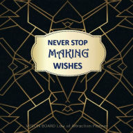 Title: NEVER STOP MAKING WISHES Law of attraction planner - Vision Board & Wish List Goal Getter: Gold and Black Mosaic Cover Secret Workbook (8.5 x 8.5) Bucket List Journal - Maximize Productivity & Increase Happiness, Author: Natural Calm