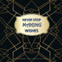 NEVER STOP MAKING WISHES Law of attraction planner - Vision Board & Wish List Goal Getter: Gold and Black Mosaic Cover Secret Workbook (8.5 x 8.5) Bucket List Journal - Maximize Productivity & Increase Happiness