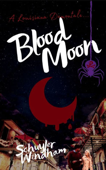 Blood Moon (a Louisiana Demontale): Book 1 of the Crescent Crown Saga