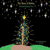 Title: The Story of Edwin, The First Christmas Tree, Author: T. L. Stride