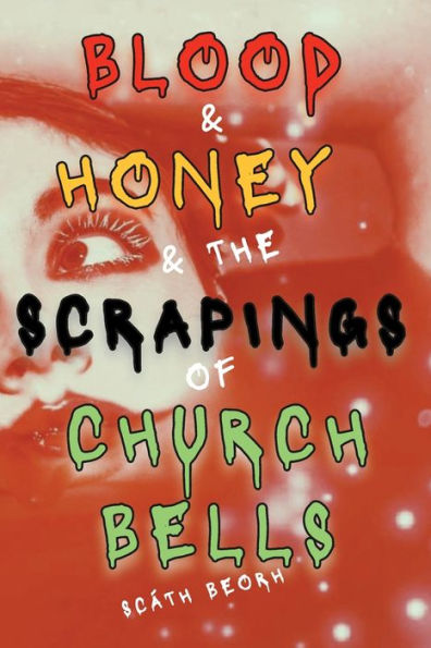 Blood and Honey and the Scrapings of Church Bells