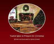 Title: Twelve Ways to Prepare for Christmas, Author: Raissa Urdiales