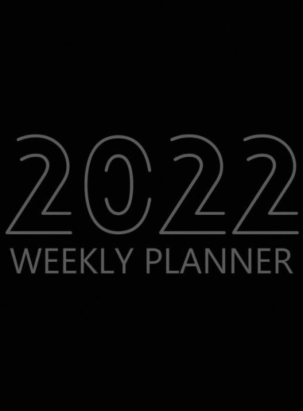 2022 Weekly Planner, Hardcover: Agenda for 52 Weeks, Simple minimalist 12 Month Calendar, Weekly Organizer Book for Activities and Appointments