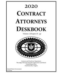 Title: 2020 Contract Attorneys Deskbook Volume 2 (Chapter 18 - 35), Author: United States Government Us Army