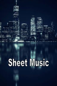 Title: Blank Sheet Music Notebook NYC at Night: Composition Manuscript Staff Paper Musicians, Author: Harmony Chord