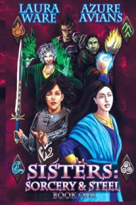 Title: Sisters: Sorcery and Steel:, Author: Azure Avians