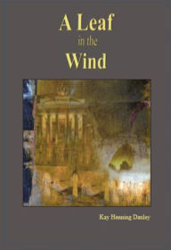 Title: A Leaf in the Wind, Author: Kay Henning Danley