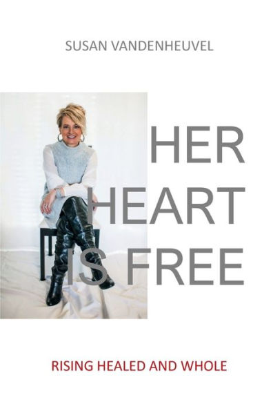 Her Heart is Free: Rising Healed and Whole