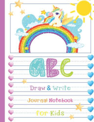 Title: HAPPY KIDS ABC Draw & Write Journal Notebook for Kids - Rainbow & Unicorn Pink: Mead Primary Journal K-2 PreK & Kindergarten Workbook 110 Half Page Lined Paper - Dashed Midline Sheets wh Picture Space, Author: Creative School Supplies