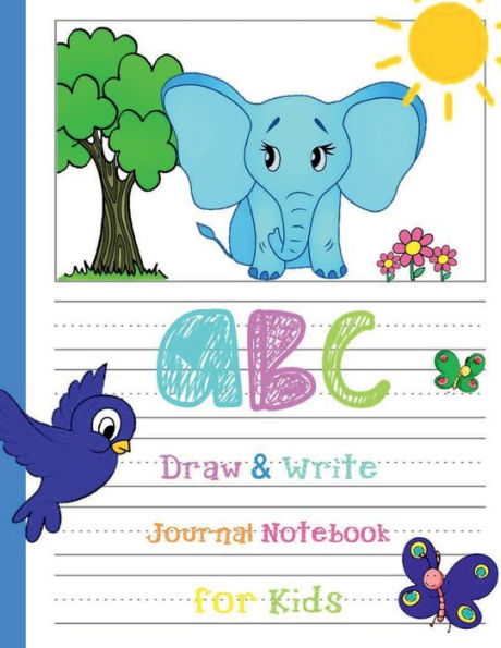 HAPPY KIDS ABC Draw & Write Journal Notebook for Kids - Blue Elephant: Mead Primary Journal K-2 PreK & Kindergarten Workbook for Boys Girls Half Page Lined Dashed Midline Sheets Picture Space