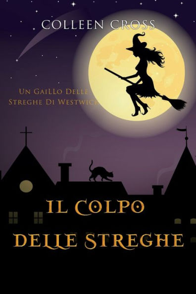 Il colpo delle streghe: Un giallo delle streghe di Westwick: