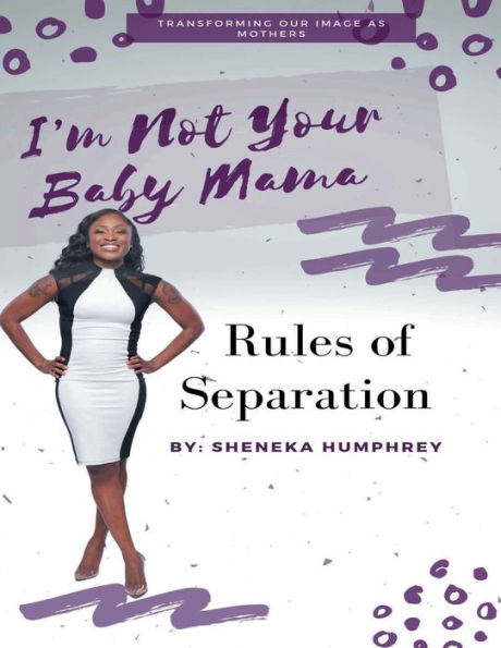 I'm Not Your Baby Mama: Rules of Separation