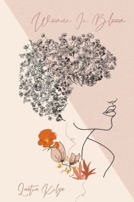 Title: Woman in Bloom, Author: Laotia Kilgo