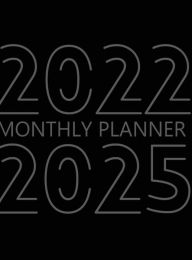 Title: 2022-2025 Monthly Planner, Hardcover: 48 Month Agenda, Monthly Organizer Book for Activities and Appointments, 4 Year Calendar Notebook, Author: Future Proof Publishing