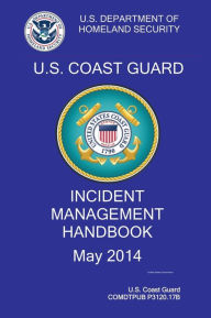 Title: U.S. Coast Guard Incident Management Handbook, Author: United States Governm... Us Coast Guard