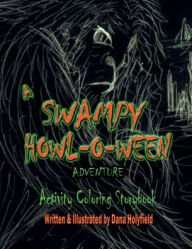 Title: A Swampy Howl-o-Ween Adventure Activity Coloring Book, Author: Dana Holyfield