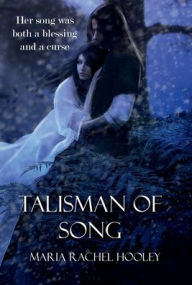 Title: Talisman of Song, Author: Maria Rachel Hooley