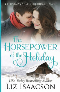 Title: The Horsepower of the Holiday: Glover Family Saga & Christian Romance, Author: Liz Isaacson