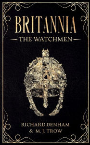 Title: Britannia: The Watchmen:, Author: Richard Denham