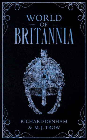 World of Britannia: Historical Companion to the Britannia Series: