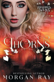 Title: Thorns: YA Paranormal Romance & Sleeping Beauty Adaption, Author: Morgan Ray