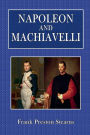 Napoleon and Machiavelli, Two Essays in Political Science