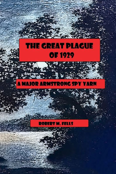The Great Plague of 1929: A Major Armstrong Spy Yarn