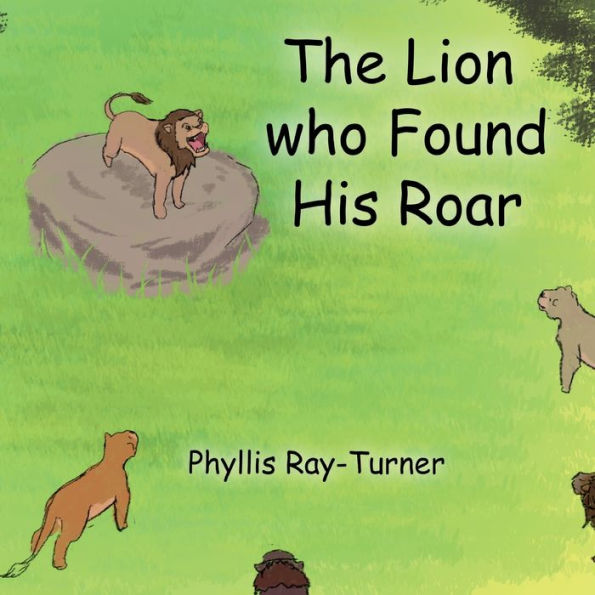 The Lion Who Found His Roar