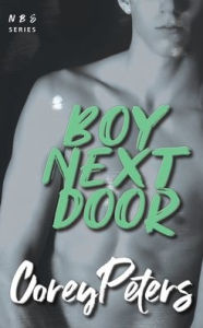 Title: BOY NEXT DOOR, Author: Corey Peters
