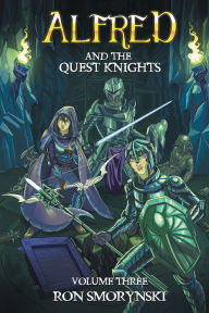 Title: Alfred 3: And The Quest Knights:, Author: Ron Smorynski