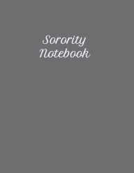 Title: Sorority Notebook: Sorority Notebook: Sorority Journal Chapter Meeting Planner, Leader Organizer, Event Planning Spreads, Dates to Remember, Author: Eron Notebooks