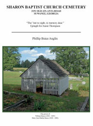 Title: Sharon Baptist Church Cemetery, Author: Phillip Buice Anglin