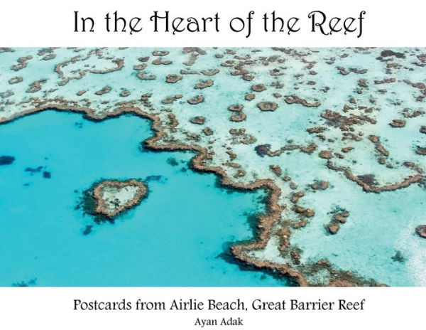 In the Heart of the Reef: Postcards from Airlie Beach, Great Barrier Reef