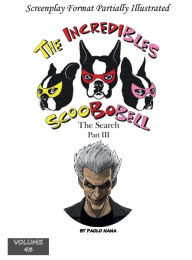 Title: The Incredibles Scoobobell The Search Part III (Volume 43), Author: Paolo Nana