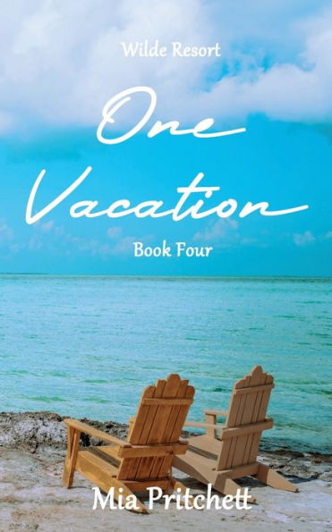 One Vacation: Wilde Resort Series Book 4