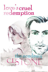 Title: Love's Cruel Redemption, Author: C. L. Stone