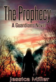Title: The Prophecy (The Guardians #2), Author: Jessica Miller