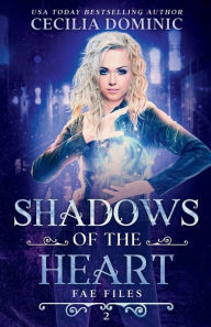 Title: Shadows of the Heart: An Urban Fantasy Thriller, Author: Cecilia Dominic