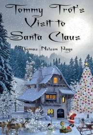 Title: Tommy Trot's Visit to Santa Claus (Illustrated), Author: Thomas Nelson Page