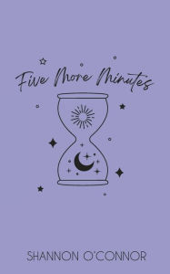 Title: Five More Minutes, Author: Shannon O'connor