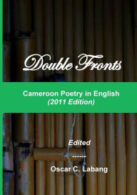 Title: Double Fronts: Cameroon Poetry in English:, Author: Oscar Labang