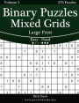Binary Puzzles Mixed Grids Large Print - Easy to Hard - Volume 5 - 276 Puzzles
